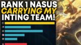 Rank 1 Nasus Hard-Carrying Inting Teamates! | Carnarius | League of Legends