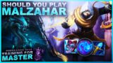 SHOULD YOU PLAY MALZAHAR? – Training for Master | League of Legends