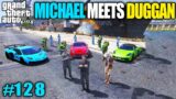 Techno Gamerz | MICHAEL MEETS DUGGAN WITH TECHNO | GTA V GAMEPLAY #128 | TECHNO GAMERZ