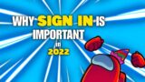 Why SIGN IN is Important in Among Us in 2022 ? | Top 7 Sign in Benifits in Among Us