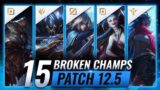 15 MOST BROKEN Champions in Patch 12.5 – League of Legends Predictions