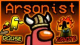 Among Us but I'm an ARSONIST | Among Us Town of Us Mod w/ Friends