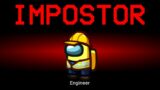 Among Us but the Impostor is Engineer