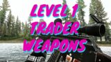 Best Level 1 Trader Weapons (+ modding) | Escape from Tarkov