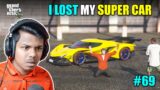 GTA 5 : I LOST MY SUPER CAR | GTA 5 BANGLA GAMEPLAY #69