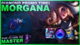 MORGANA DIAMOND PROMO TIME  – Climb to Master | League of Legends