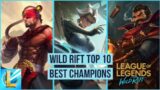 TOP 10 BEST CHAMPIONS IN WILD RIFT 2021 – League of Legends Wild Rift