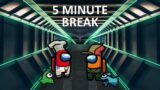AMONG US 5 MINUTE BREAK TIMER with SOUND EFFECTS