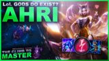 LoL GODS DO EXIST!?! AHRI! – Climb to Master | League of Legends