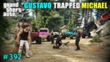 MICHAEL FIGHT WITH GUSTAVO ARMY | GTA V GAMEPLAY #392