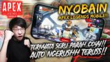 NYOBAIN APEX LEGENDS MOBILE!! LANGSUNG BARBAR!! TERNYATA BENER2 MIRIP VERSI PC!