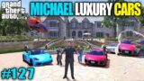 Techno Gamerz | MICHAEL LUXURY CARS WITH TECHNO | GTA V GAMEPLAY #127 | TECHNO GAMERZ