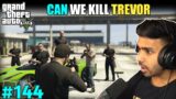 CAN WE KILL TREVOR | GTA V #144 GAMEPLAY| GTA 5 #144 | TECHNO GAMERZ
