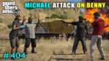 MICHAEL & LAMAR ATTACK ON BENNY | GTA V GAMEPLAY #404