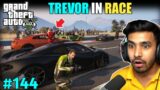 TREVOR IN RACE | GTA V #144 GAMEPLAY| GTA 5 #144 | TECHNO GAMERZ