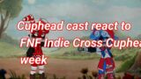 Cuphead Friends and foes react to FNF: Indie Cross, Cuphead week. Part 2? 1k likes