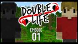 Double Life: Episode 1 – DOUBLE TROUBLE!