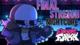 Final Stretch (Nightcore) | Friday Night Funkin' Vs Sans