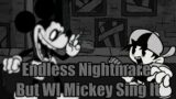 Friday Night Funkin : Endless Nightmare But WI Mickey Sing It