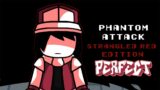 Friday Night Funkin' – Perfect Combo – Phantom Attack Strangled Red Edition Mod [HARD]