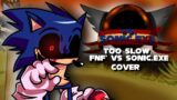 Friday Night Funkin' VS Sonic.exe – Too Slow ( COSMIC COVER )