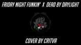 Friday Night Funkin' x Dead by Daylight || Cover by CritVA