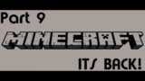 MINECRAFT IS BACK BOIS | Minecraft part 9