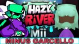 MINUS GARCELLO Mii FRIDAY NIGHT FUNKIN! | HAZY RIVER