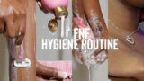 MY FEMININE HYGIENE ROUTINE ( FNF SHOWER ROUTIE ) *for soft, clear and sweet smelling skin*