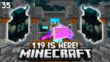Minecraft 1.19 Is HERE! NEW Ancient Cities! | Minecraft Survival Let's Play 1.19 Ep.35