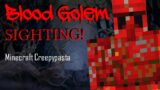 Minecraft Creepypasta | BLOOD GOLEM Sighting!