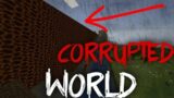 Minecraft Creepypasta:CORRUPTED WORLD