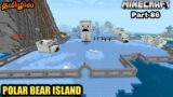 Minecraft Pocket Edition | Survival Gameplay | Polar Bear Island in Tamil |JineshGaming | Part-86