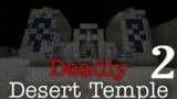 Minecraft creepypasta:DEADLY DESERT TEMPLE 2