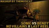 Sonic vs Bendy / No Villains x Last Reel [FNF Mashup]