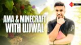 AMA with Ujjwal + Chill Minecraft Stream