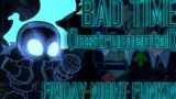 Bad Time [INSTRUMENTAL] (Friday Night Funkin')