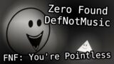DefNotMusic – Zero Found (Friday Night Funkin': You're Pointless)