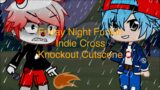 Friday Night Funkin: Indie Cross Knockout Cutscene (Read Desc)!!!