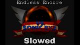 Friday Night Funkin' – Endless Encore (Slowed) / Vs Sonic.exe 3.0 Mod