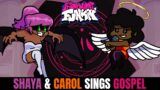 Friday Night Funkin' Shaya & Carol Sings Gospel!