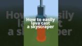 How to Easily Lavacast a Simple Skyscraper in Minecraft!  OP Strategy for Survival!