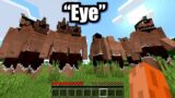 Minecraft, but if I say "eye" then 10 cyclopes spawn