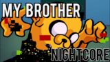 My Brother (Nightcore) | Friday Night Funkin' Vs Jake