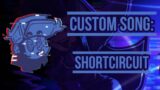 Short circuit-FNF Baddies Custom CG Song