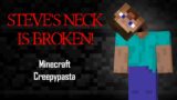 Steve's Neck is Broken! | MINECRAFT CREEPYPASTA