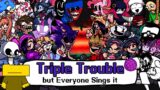 Triple Trouble but Everyone Sings it – Friday Night Funkin' Cover