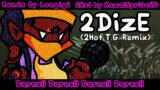 2DIZE (2Hot T.G. Remix)- Friday Night Funkin' T.G. OST