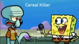 Cereal Killer but Squidward and Spongebob sings it (FNF Cover) [+MIDI Download]