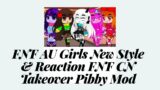 FNF AU Girls New Style & Reaction FNF CNTakeover Pibby Mod